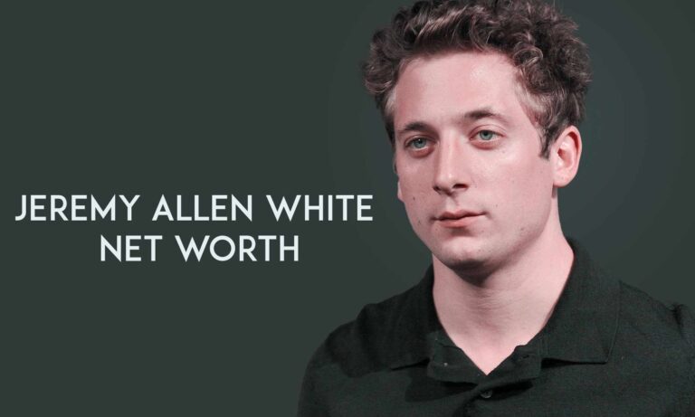Who Is Jeremy Allen White? Jeremy Allen White’s Net Worth, Early Life, Career, And More